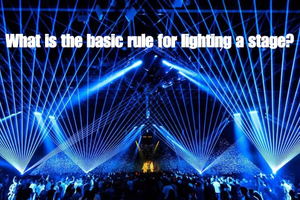 What is the basic rule for lighting a stage.jpg