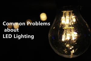Common Problems about LED Lighting.jpg