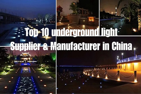 Top-10-underground-light-Supplier-&-Manufacturer-in-China