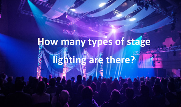 How Many Types of Stage Lighting Are There