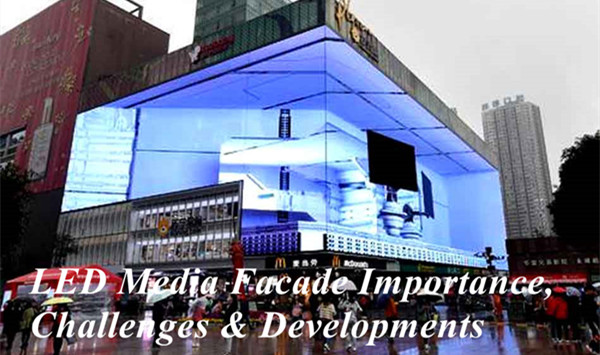 LED media facade importance challenges development